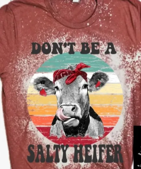 Don't Be A Salty Heifer