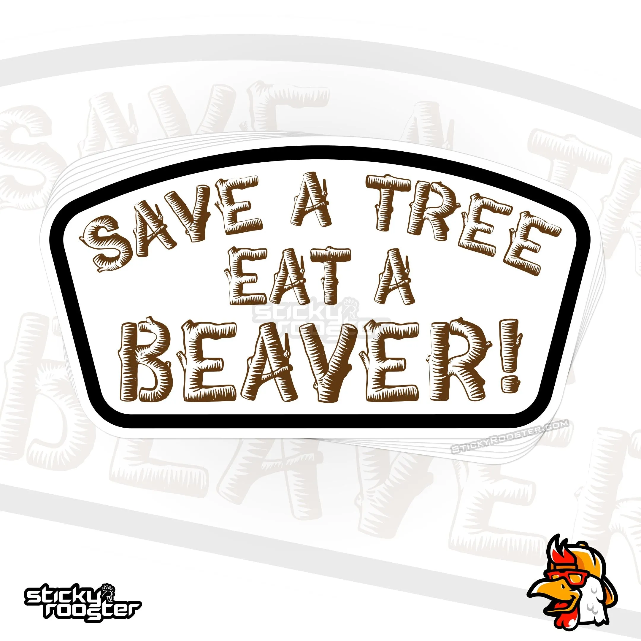 Save A Tree, Eat A Beaver sticker